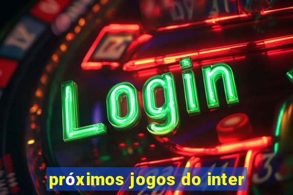 próximos jogos do inter